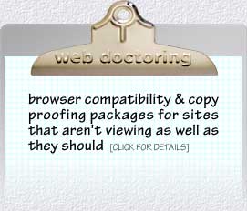 web doctoring: browser compatibility & copy proofing